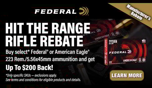Hit the range rifle rebate; Buy select* Federal or American Eagle 223 Rem./5.56x45mm ammunition ang get up to $200 back! *only specific SKUs - exclusions apply. See terms and condition for eligible products and details; Learn More; 223 Rem American Eagle box 