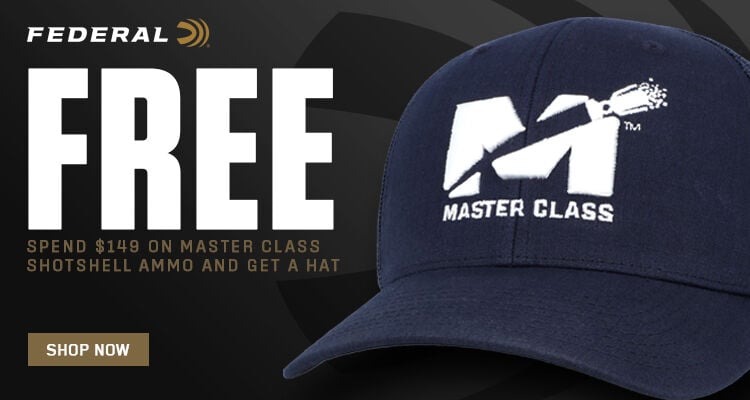 Free; Spend $149 on Master Class Shotshell Ammo and Get a Hat; Shop Now