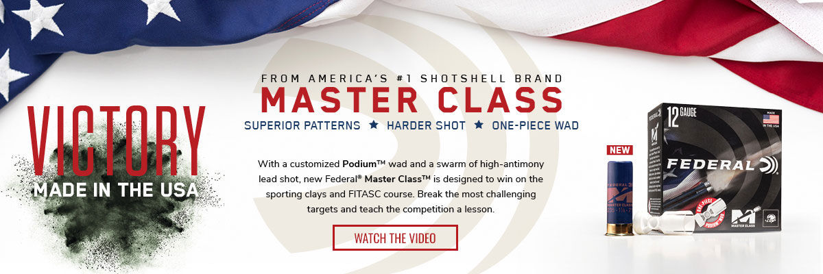 Master Class box and shotshell; Victory Made in the USA; From America's #1 Shotshell Brand; Master Class; Superior Patterns; Harder Shot; One-piece Wad; With a customized Podium TM wad and a swarm of high-antimony lead shot, new Federal Master Class is designed to win on the sporting clays and FITASC course. Break the most challenging targets and teach the competition a lesson.; Watch the Video