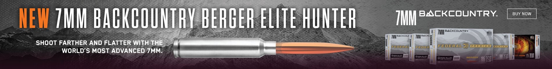 New 7mm Backcountry Berger Elite Hunter; Shoot farther and flatter with the world's most advanced 7mm. Berger Elite Hunter Bullet and case; 7mm backcountry boxes; 7mm Backcountry logo; Buy Now