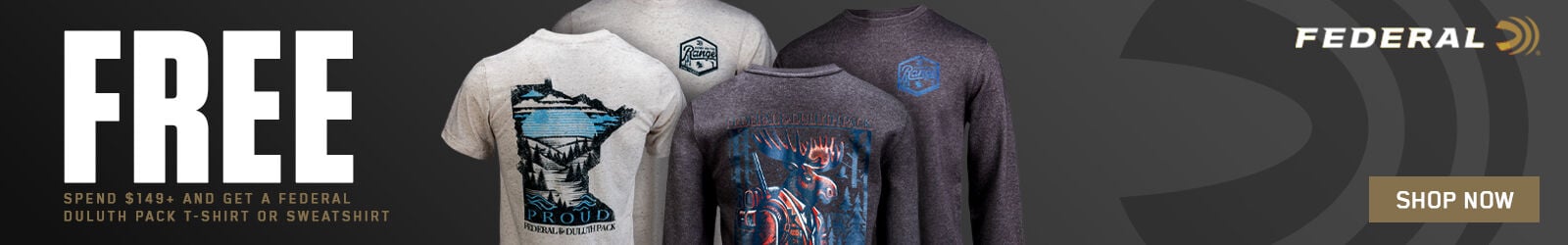 FREE; Spend $149+ and get a Federal Duluth Pack T-Shirt of Sweatshirt; Shop Now